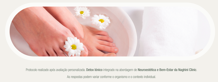 Protocolo Neuroestético de Detox Iónico — Naghini Clinic Guimarães